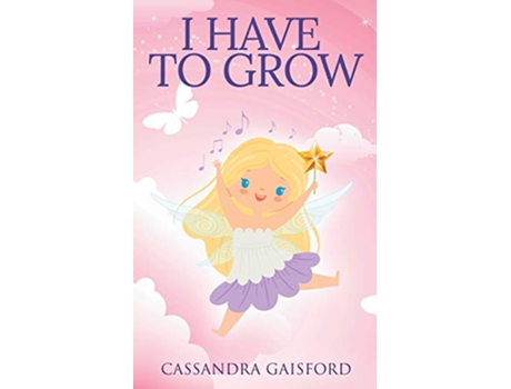 Livro I Have to Grow 2 Transformational Super Kids de Cassandra Gaisford (Inglês)