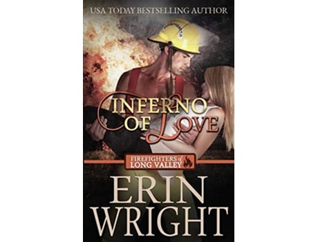 Livro Inferno of Love A Forbidden Love Fireman Romance Firefighters of Long Valley Romance de Erin Wright (Inglês)