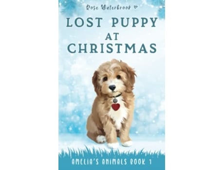 Livro Lost Puppy at Christmas Amelias Animals Book 1 de Rose Waterbrook (Inglês)