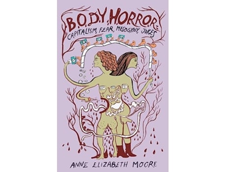 Livro Body Horror de Anne Elizabeth Moore (Inglês)