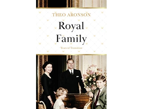 Livro Royal Family Years of Transition de Theo Aronson (Inglês)