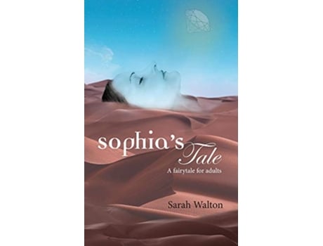 Livro SOPHIAS TALE A Fairytale for Adults A Novella de Sarah Walton (Inglês)