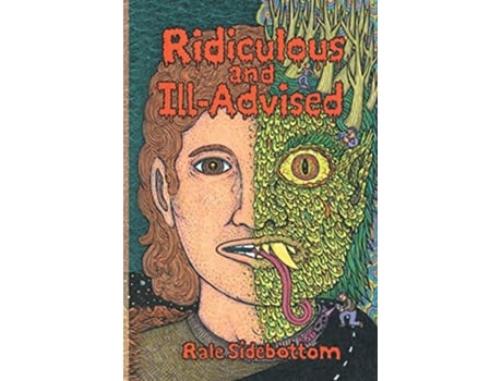 Livro Ridiculous and IllAdvised de Rale Sidebottom (Inglês)