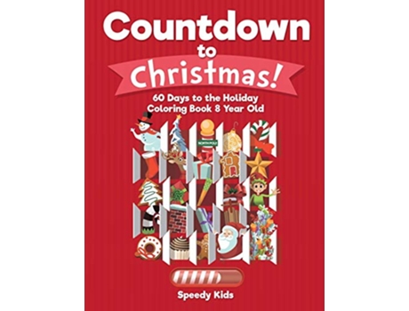 Livro Countdown to Christmas 60 Days to the Holiday Coloring Book 8 Year Old de Speedy Kids (Inglês)