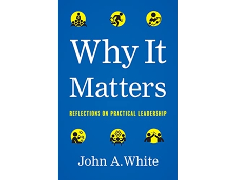 Livro Why It Matters de John A White (Inglês - Capa Dura)