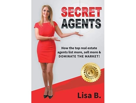 Livro Secret Agents How the top real estate agents list more sell more dominate the market de Lisa B (Inglês)