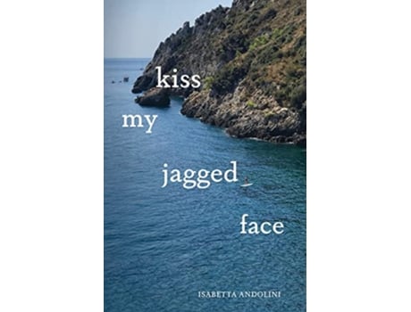 Livro kiss my jagged face de Isabetta Andolini (Inglês)