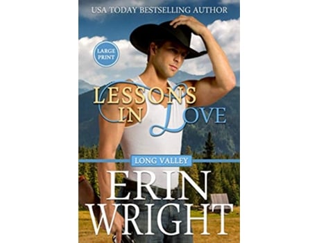 Livro Lessons in Love A Western Romance Novel Cowboys of Long Valley Romance Large Print de Erin Wright (Inglês)