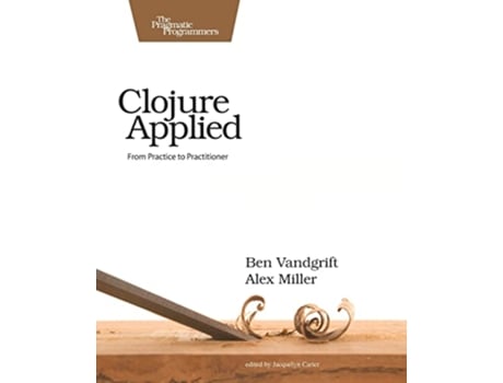 Livro Clojure Applied de Ben Vandgrift e Alex Miller (Inglês)