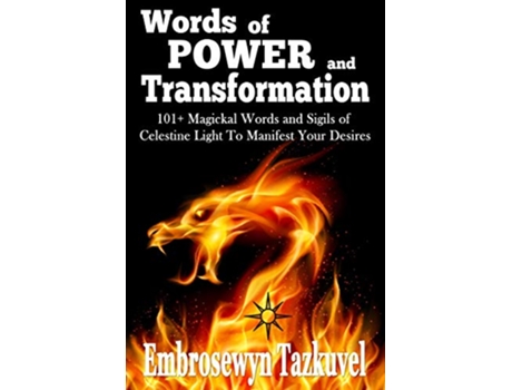 Livro WORDS OF POWER and TRANSFORMATION 101 Magickal Words and Sigils of Celestine Light To Manifest Your Desires de Embrosewyn Tazkuvel (Inglês)