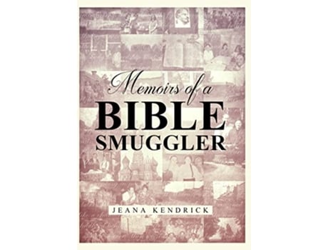 Livro Memoirs of a Bible Smuggler de Jeana S Kendrick (Inglês - Capa Dura)