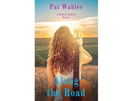 Livro Along the Road A Becker Family Novel de Pat Wahler (Inglês)