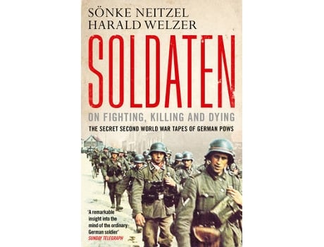 Livro soldaten - on fighting, killing and dying de sonke neitzel,harald welzer (inglês)