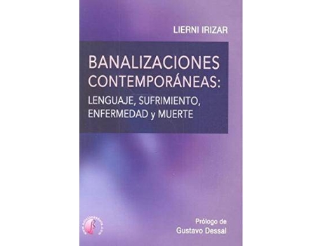 Livro Banalizaciones contemporáneas : lenguaje, sufrimiento, enfermedad y muerte de Lierni Irizar Lazpiur (Espanhol)