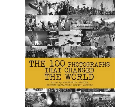 Livro 100 photographs that changed the world de federica guarnieri,roberto mottadelli (inglês)