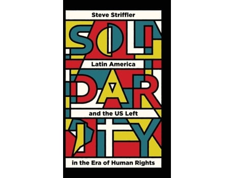 Livro Solidarity: Latin America and the US Left in the Era of Human Rights (Wilcat: Workers' Movements and Global Capitalism) Steve Striffler (Inglês)