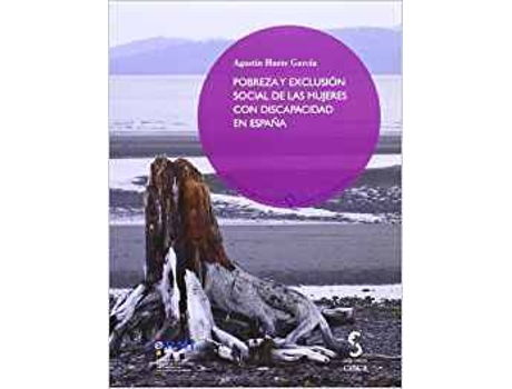 Livro Pobreza Y Exclusión Social De Las Mujeres Con Discapacidad de Agustin Huete Garcia (Espanhol)