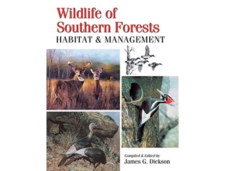 Livro Wildlife of Southern Forests habitat management de James G Dickson (Inglês)