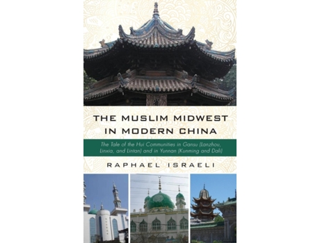 Livro the muslim midwest in modern china de raphael israeli (inglês)