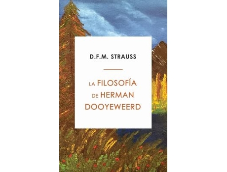 Livro la filosofia de herman dooyeweerd de d f m strauss (espanhol)