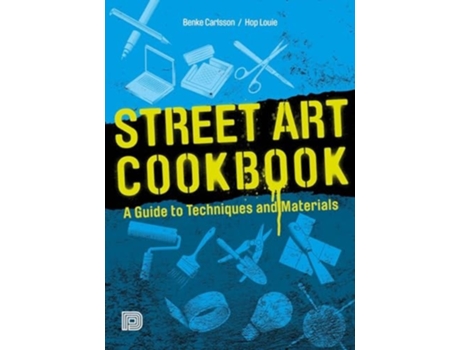 Livro Street Art Cookbook de Benke Carlsson e Hop Louie (Inglês)