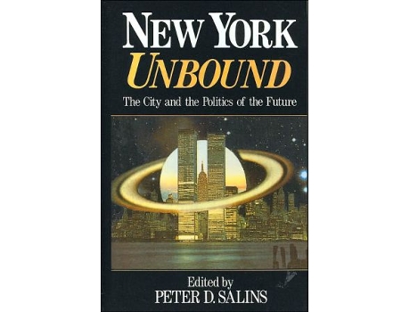 Livro New York Unbound de Peter Salins (Inglês - Capa Dura)