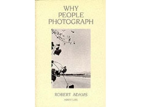 Livro why people photograph de robert adams (inglês)