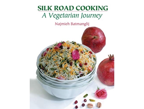 Livro Silk Road Cooking A Vegetarian Journey de Batmanglij Najmieh (Inglês)