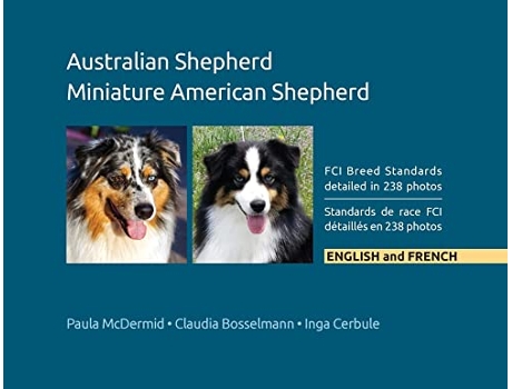 Livro Australian Shepherd Miniature American Shepherd FCI Breed Standards detailed in 238 photos English and French de Paula J McDermid (Inglês)