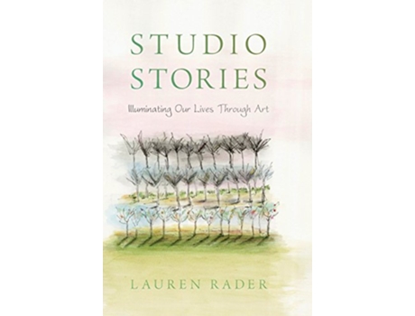 Livro Studio Stories Illuminating Our Lives through Art de Lauren Rader (Inglês - Capa Dura)