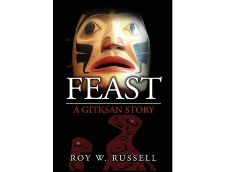 Livro Feast: A Gitksan Story Roy W Russell (Inglês)