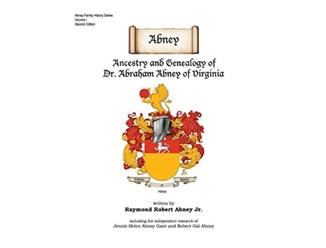 Livro Abney Ancestry and Genealogy of Dr. Abraham Abney of Virginia de Raymond Robert Abney (Inglês - Capa Dura)