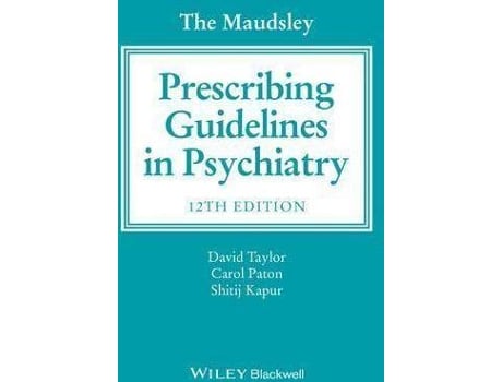 Livro The Maudsley Prescribing Guidelines in Psychiatry de David Taylor, Carol Paton, Shitij Kapur (Inglês)