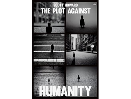 Livro The Plot Against Humanity de Scott Howard (Inglês)