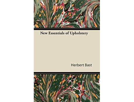 Livro New Essentials of Upholstery de Herbert Bast (Inglês)