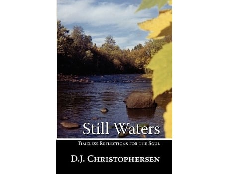 Livro Still Waters Timeless Reflections for the Soul de D J Christophersen (Inglês)