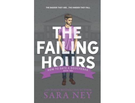 Livro The Failing Hours How to Date a Douchebag de Sara Ney (Inglês)