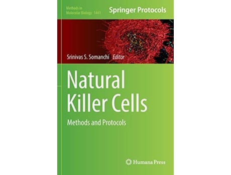 Livro Natural Killer Cells Methods and Protocols Methods in Molecular Biology 1441 de Srinivas S Somanchi (Inglês)