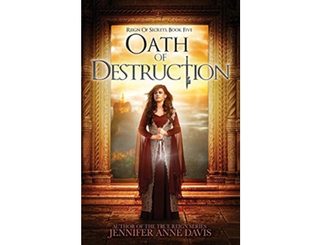 Livro Oath of Destruction Reign of Secrets Book 5 de Jennifer Anne Davis (Inglês)