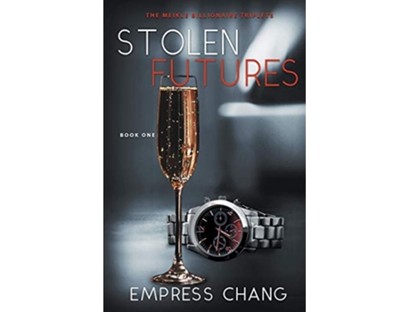 Livro Stolen Futures The Meikle Billionaire Triplets Book One de Empress Chang (Inglês)