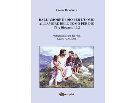 Livro Dallamore Di Dio Per lUomo Allamore Delluomo Per Dio in a Diogneto 102 de Cinzia Randazzo (Italiano)