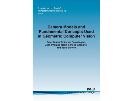 Livro Camera Models and Fundamental Concepts Used in Geometric Computer Vision de Peter Sturm, Srikumar Ramalingam et al. (Inglês)