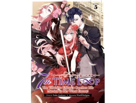 Livro 7th Time Loop The Villainess Enjoys a Carefree Life Married to Her Worst Enemy! Vol. 5 de Touko Amekawa (Inglês)