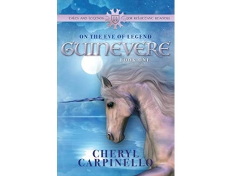 Livro Guinevere On the Eve of Legend Tales Legends Guinevere Trilogy de Cheryl Carpinello (Inglês)