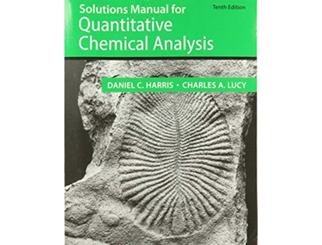 Livro Student Solutions Manual for the 10th Edition of Harris ‘Quantitative Chemical Analysis’ de Daniel C Harris e Charles A Lucy (Inglês)