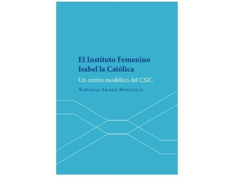 Livro Instituto Femenino Isabel La Catolica de Araque Hontangas (Espanhol)