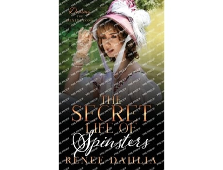 Livro The Secret Life of Spinsters: A Sapphic Regency Romance (Desiring The Dexingtons) Renee Dahlia (Inglês)