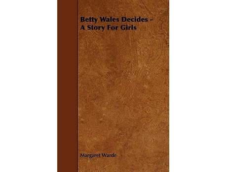 Livro Betty Wales Decides A Story for Girls de Margaret Warde (Inglês)