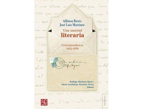 Livro Una Amistad Literaria : Correspondencia 1942-1959 de Alfonso Reyes, Jose Luis Martinez (Espanhol)