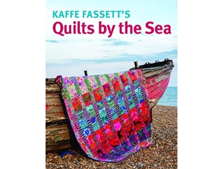 Livro Kaffe Fassetts Quilts by the Sea de Kaffe Fassett (Inglês)